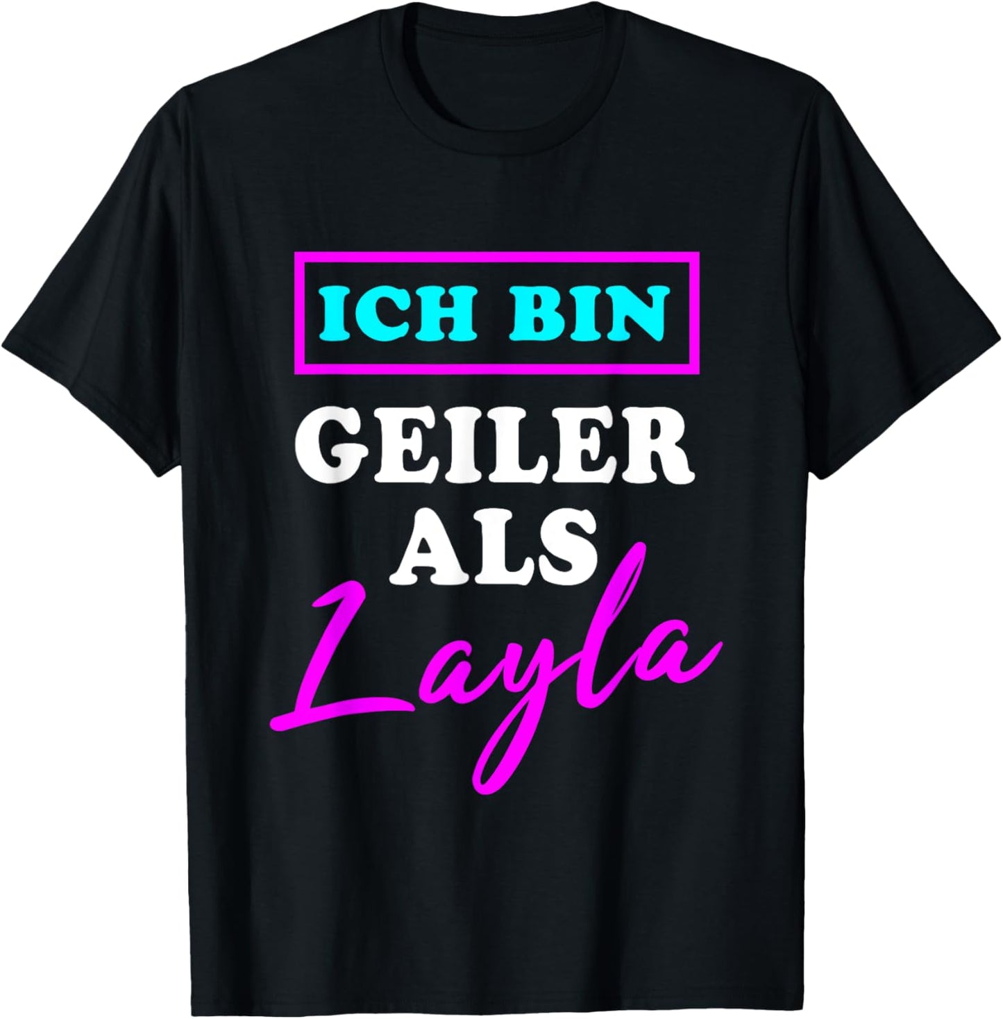 Ich bin geiler als Layla Malle Mallorca Party T-Shirt Textilien 16.71 € WORKSWEAR.DE