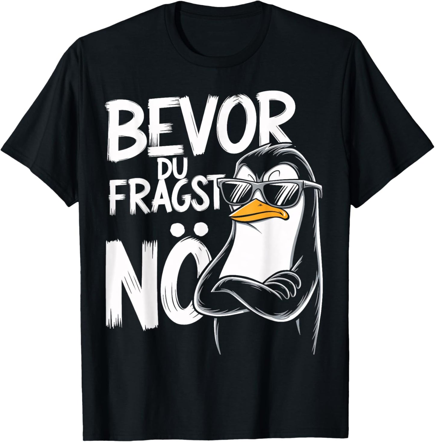 Bevor du fragst Nein Pinguin T-Shirt Textilien 19.99 € WORKSWEAR.DE