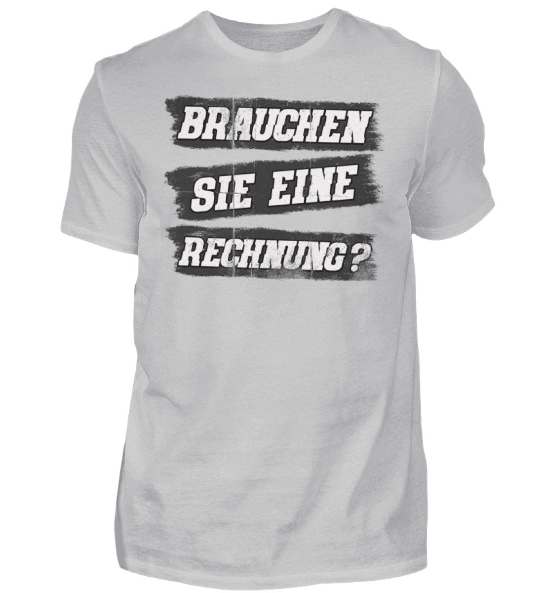 Witzige Herren T-Shirts, Brauchen Sie eine Rechnung - Herren Funshirt 20.00 € Farbe: Pacific Grey WORKSWEAR.DE