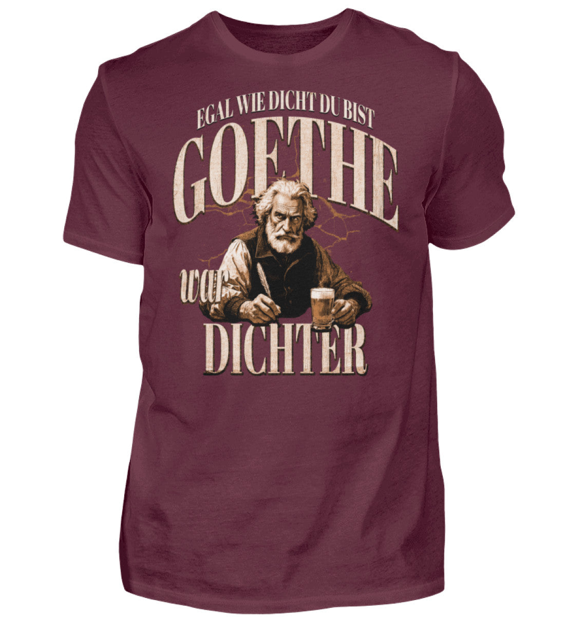 Witzige Herren T-Shirts, Goethe war Dichter - Herren Funshirt 20.00 € Farbe: Burgundy WORKSWEAR.DE