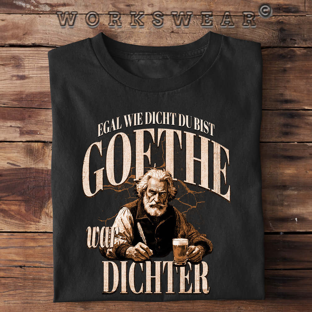 Witzige Herren T-Shirts, Goethe war Dichter - Herren Funshirt 20.00 € Farbe: Black WORKSWEAR.DE