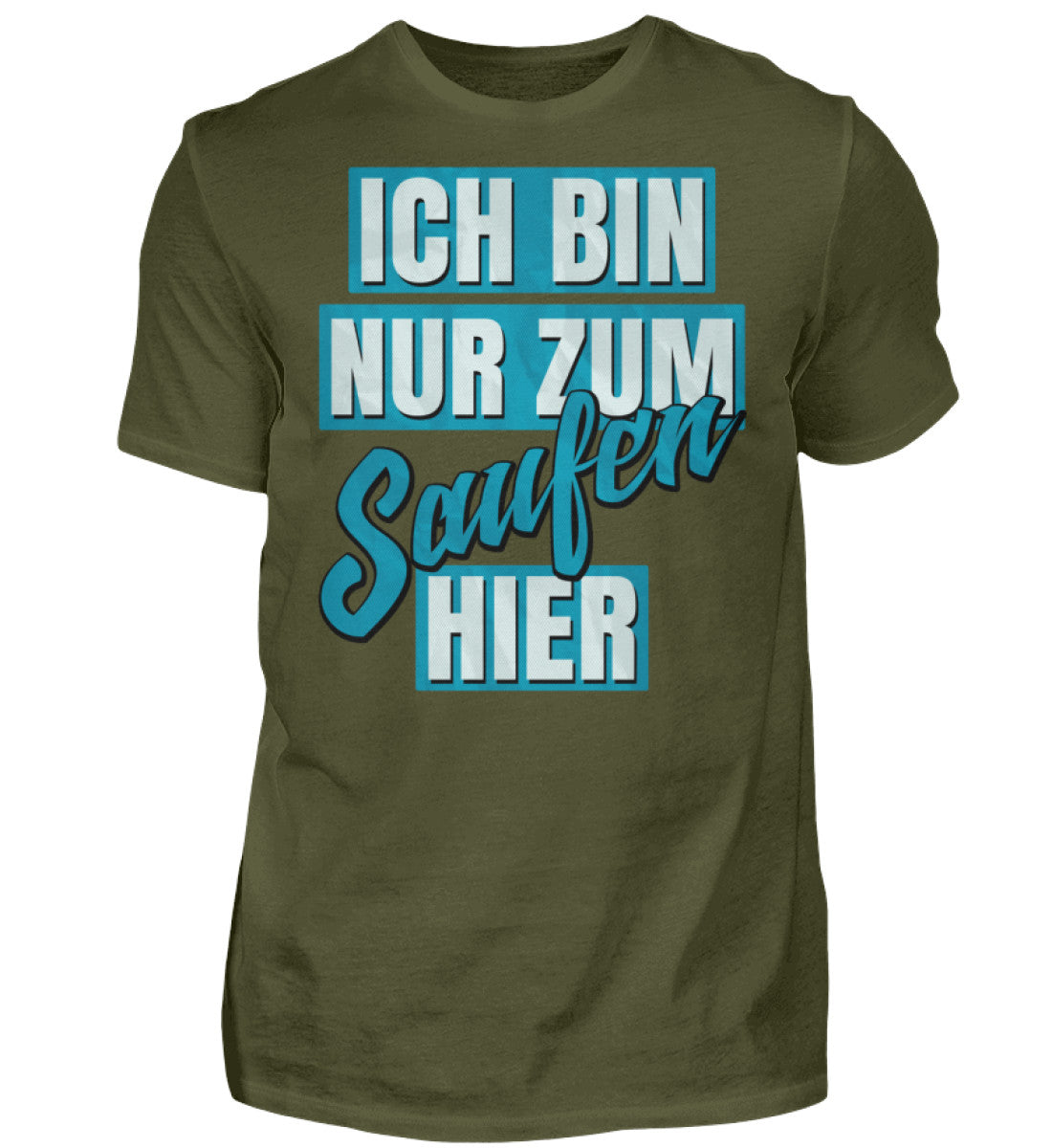 Witzige Herren T-Shirts, Nur zum Saufen hier - Herren Fun T-Shirt 20.00 € Farbe: Urban Khaki WORKSWEAR.DE
