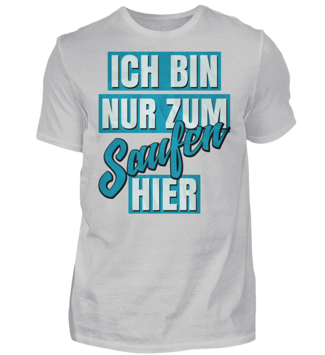 Witzige Herren T-Shirts, Nur zum Saufen hier - Herren Fun T-Shirt 20.00 € Farbe: Pacific Grey WORKSWEAR.DE