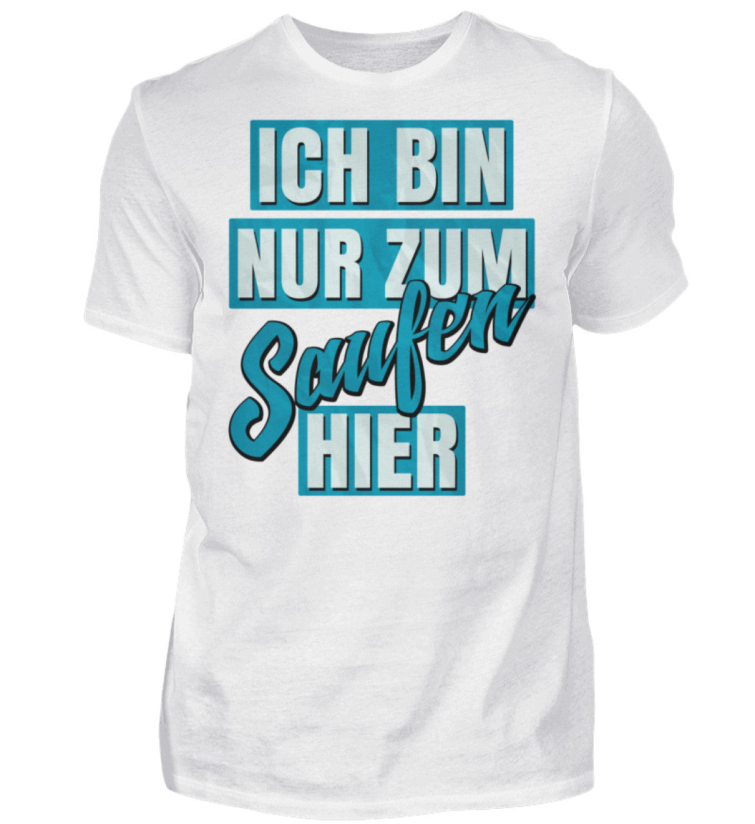 Witzige Herren T-Shirts, Nur zum Saufen hier - Herren Fun T-Shirt 20.00 € Farbe: White WORKSWEAR.DE