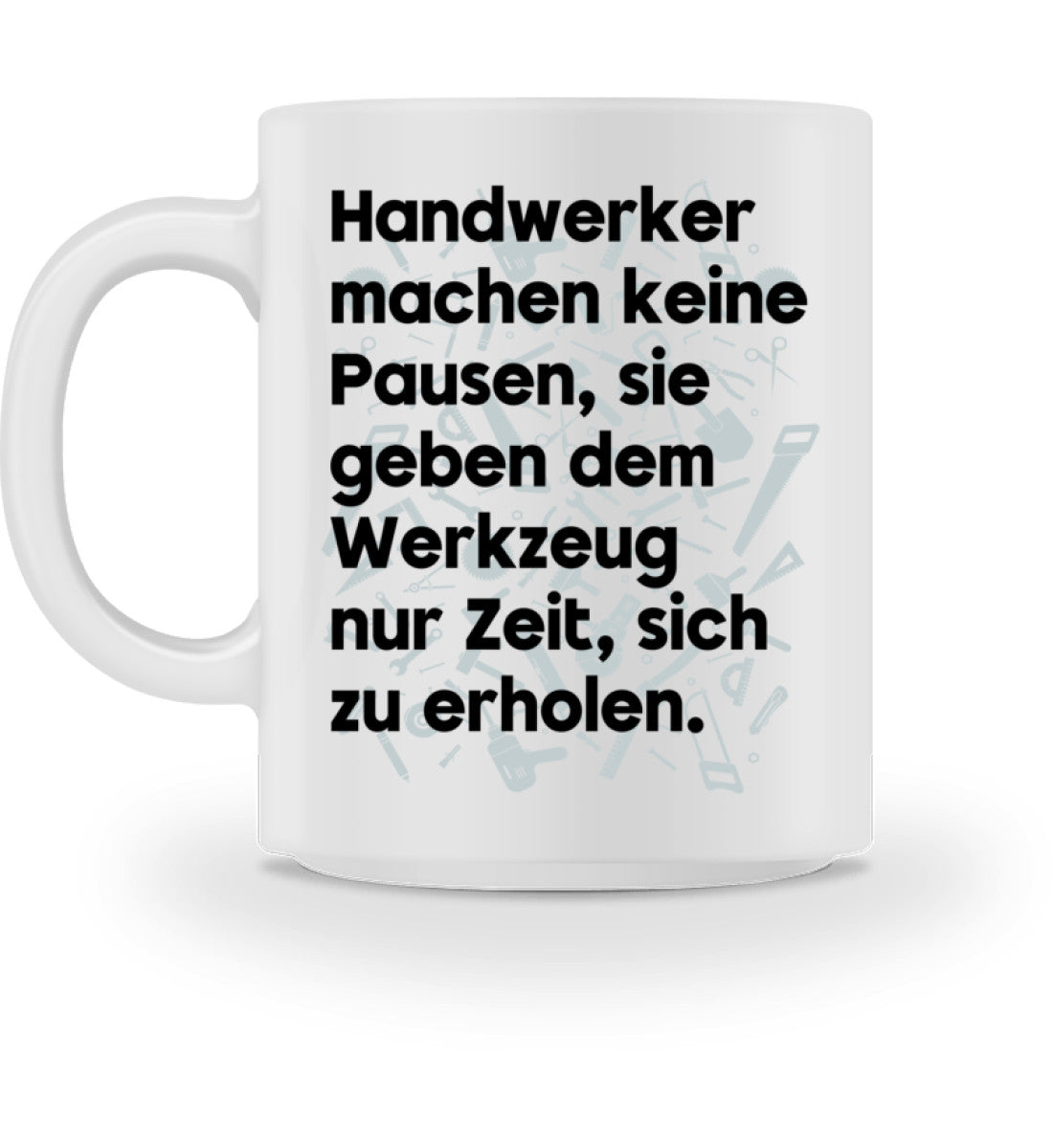 Kaffeetasse für Handwerker bedruckt lustig
