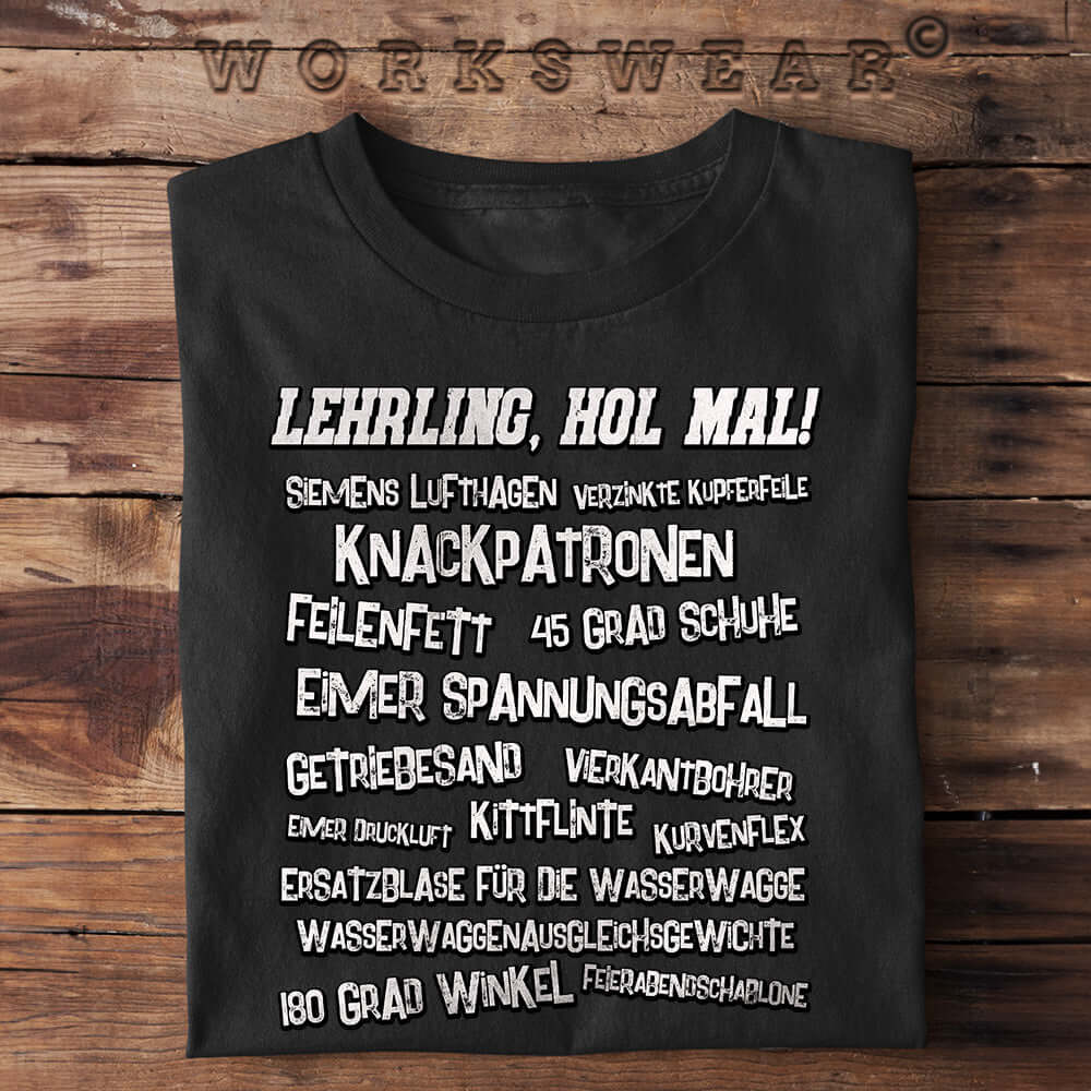 Witzige Herren T-Shirts, Lehrling, hol mal! - Herren Funshirt 20.00 € Farbe: Black WORKSWEAR.DE
