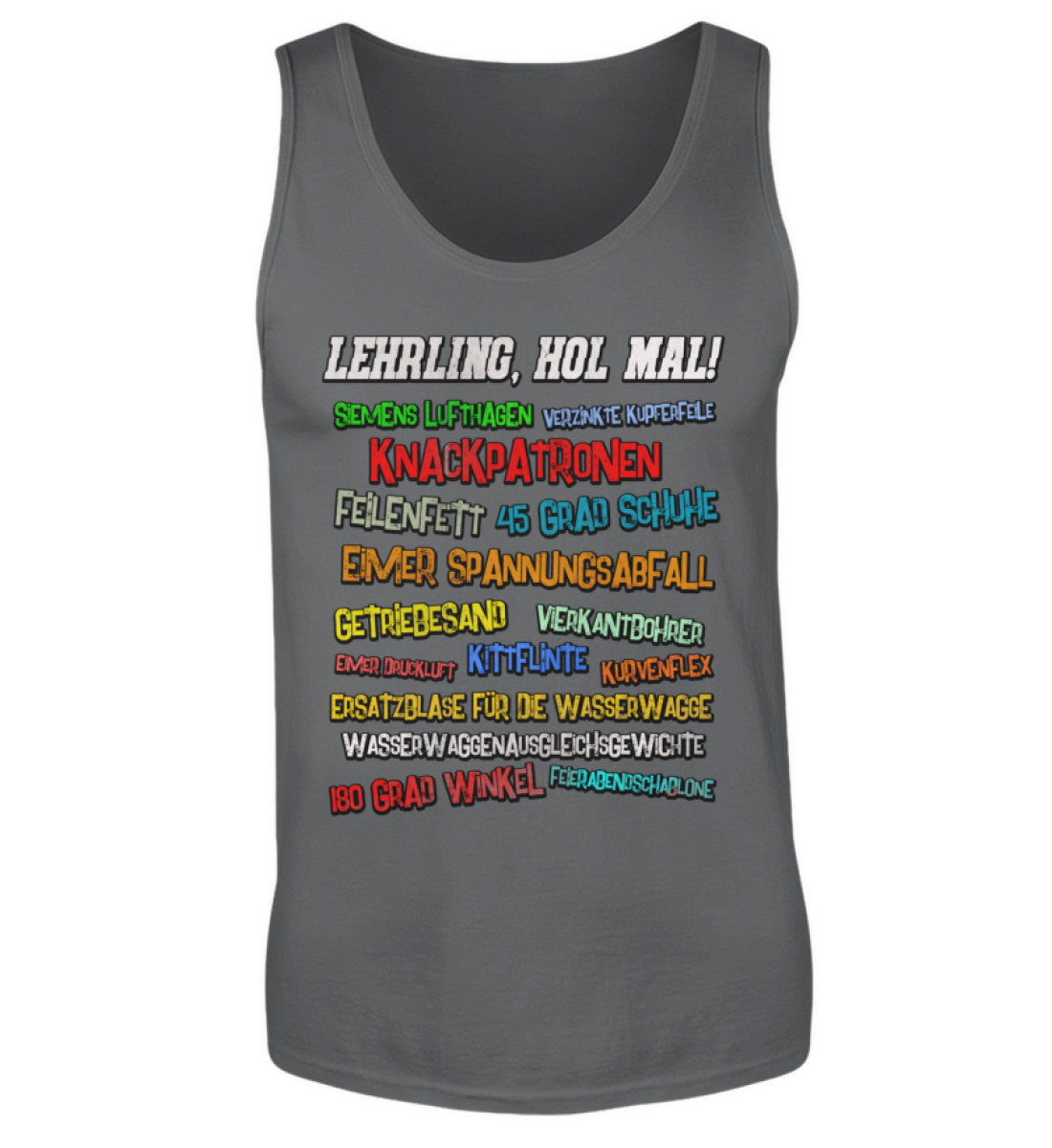 Lehrling, hol mal! Farbig - Herren Tanktop, Herren Tank-Top Farbe: Charcoal (Solid 22.95 €