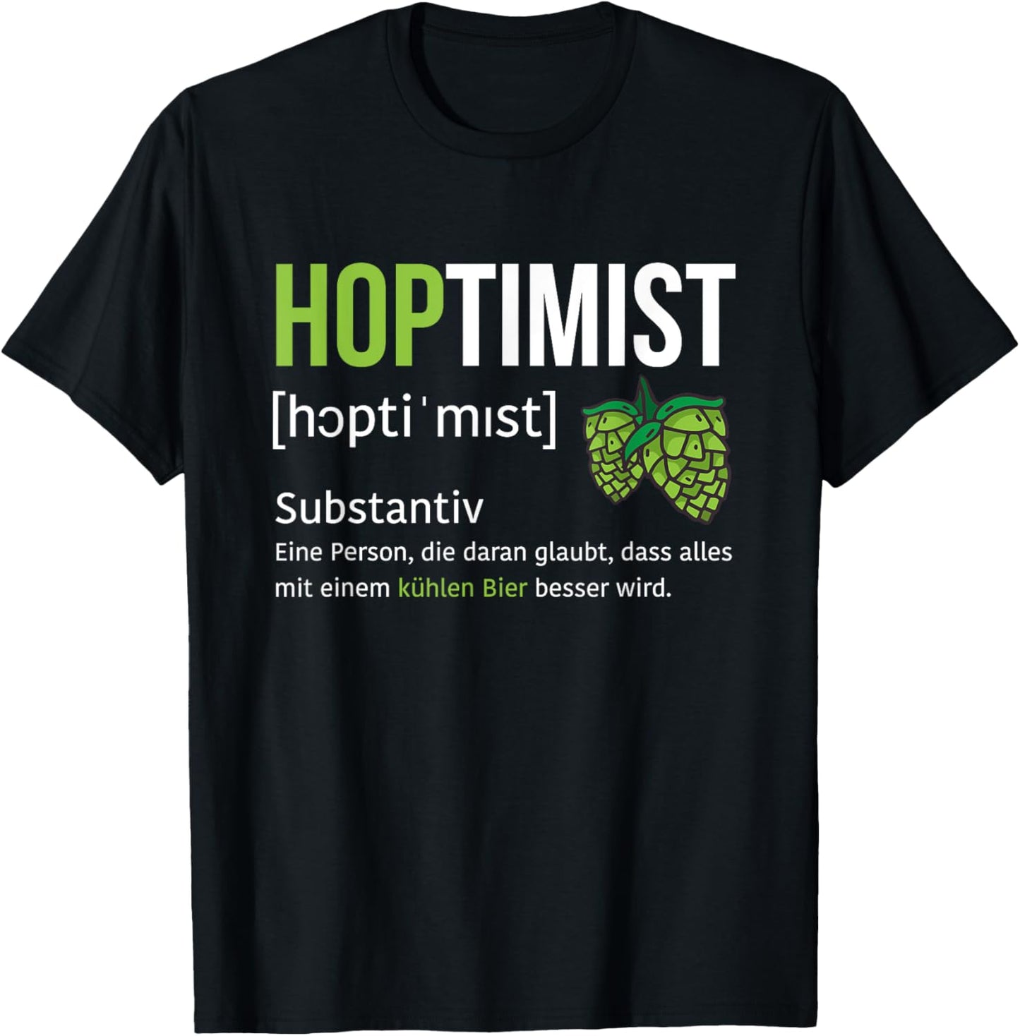 Bier Bierliebhaber Lustige Hoptimist Hopfen Party Pils T-Shirt Textilien 16.95 € WORKSWEAR.DE