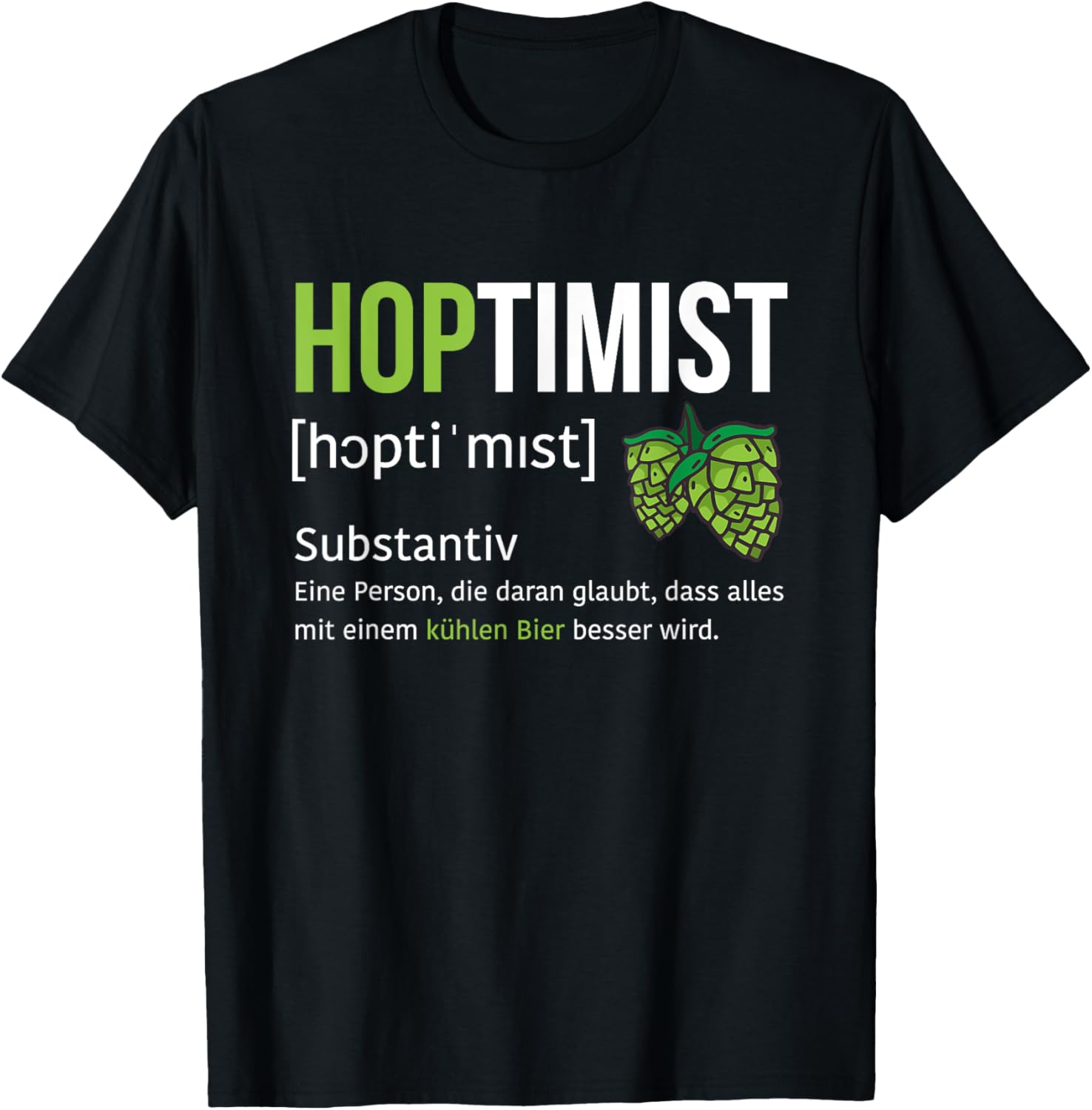 Bier Bierliebhaber Lustige Hoptimist Hopfen Party Pils T-Shirt Textilien 16.95 € WORKSWEAR.DE