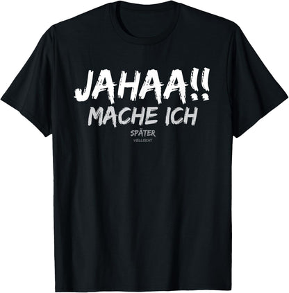 Jahaa Mache ich Lustige Sprüche für Männer Sprüche Herren T-Shirt Textilien 16.99 € WORKSWEAR.DE