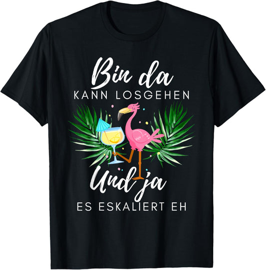 Flamingo Bin da kann losgehen und ja es eskaliert eh T-Shirt Textilien 19.49 € WORKSWEAR.DE