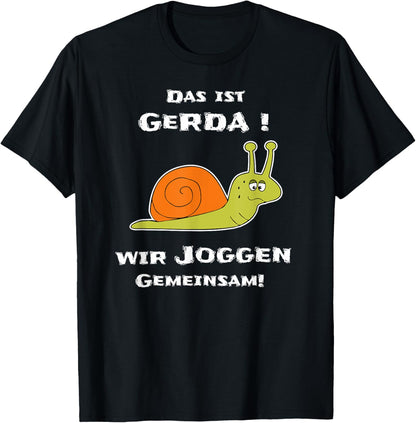 Joggen Sport Lustiger Spruch Das Ist Gerda Wir Joggen Gemeinsam Laufen Langsame Schnecke, Kurzarm, T-Shirt, S Textilien 16.89 € WORKSWEAR.DE