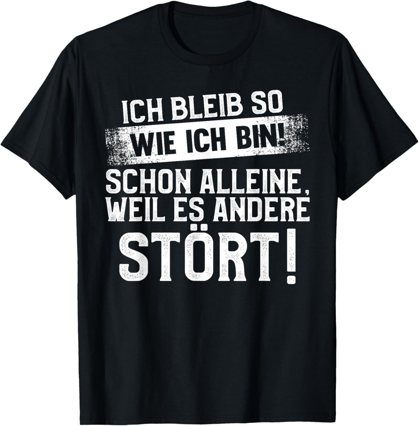 Lustig Ich bleib so wie ich bin Spruch - Selbstbewusst T-Shirt Textilien 19.95 € WORKSWEAR.DE