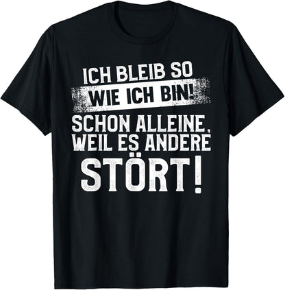 Lustig Ich bleib so wie ich bin Spruch - Selbstbewusst T-Shirt Textilien 19.95 € WORKSWEAR.DE