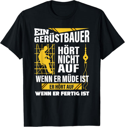 Gerüstbauer Hört Nicht Auf Wenn Müde Fertig Gerüstbau T-Shirt Textilien 19.99 € WORKSWEAR.DE