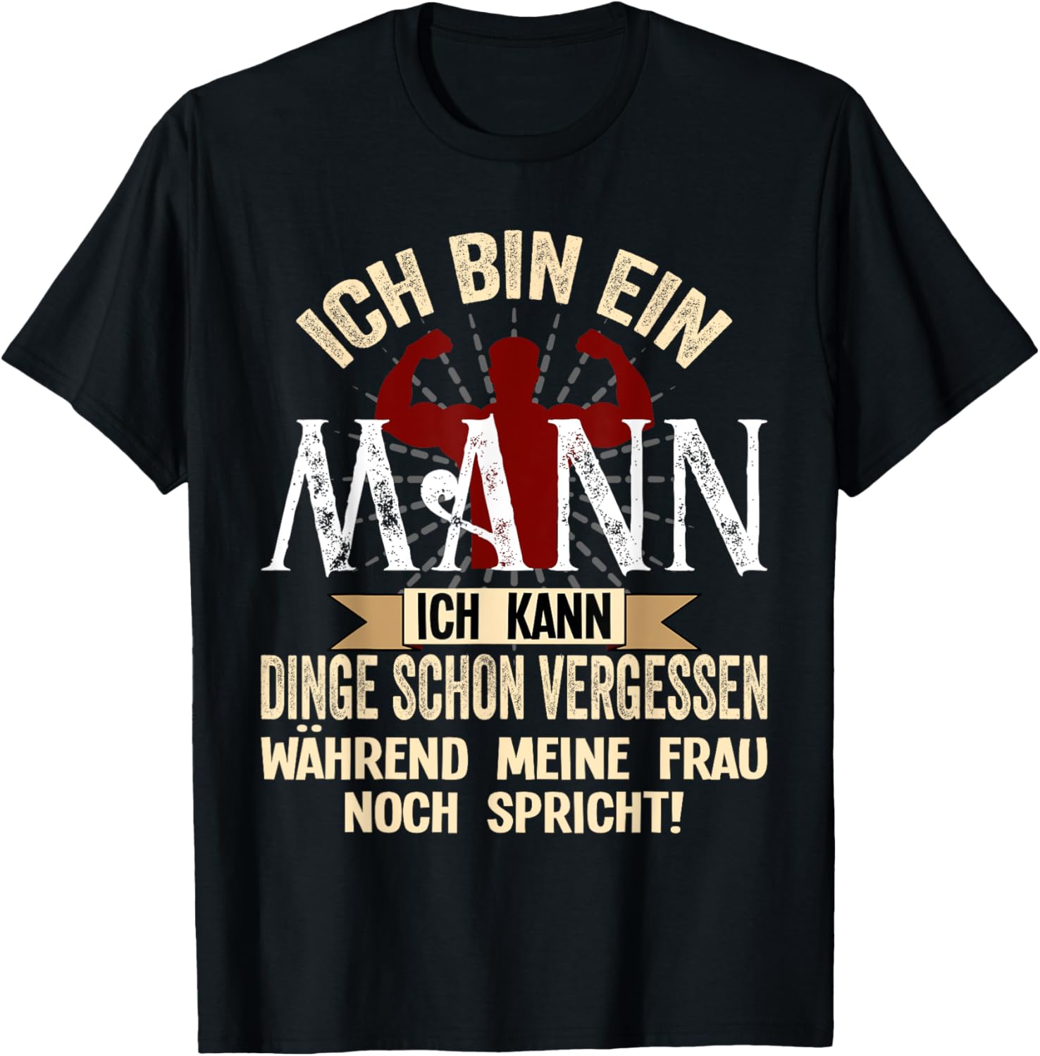 Herren Ich bin ein Mann ich kann Dinge schon vergessen Sarkasmus Halbarm T-Shirt Textilien 19.95 € WORKSWEAR.DE