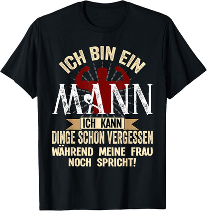 Herren Ich bin ein Mann ich kann Dinge schon vergessen Sarkasmus Halbarm T-Shirt Textilien 19.95 € WORKSWEAR.DE