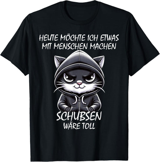 Heute möchte ich etwas mit Menschen machen Schubsen Lustiges T-Shirt Textilien 19.99 € WORKSWEAR.DE