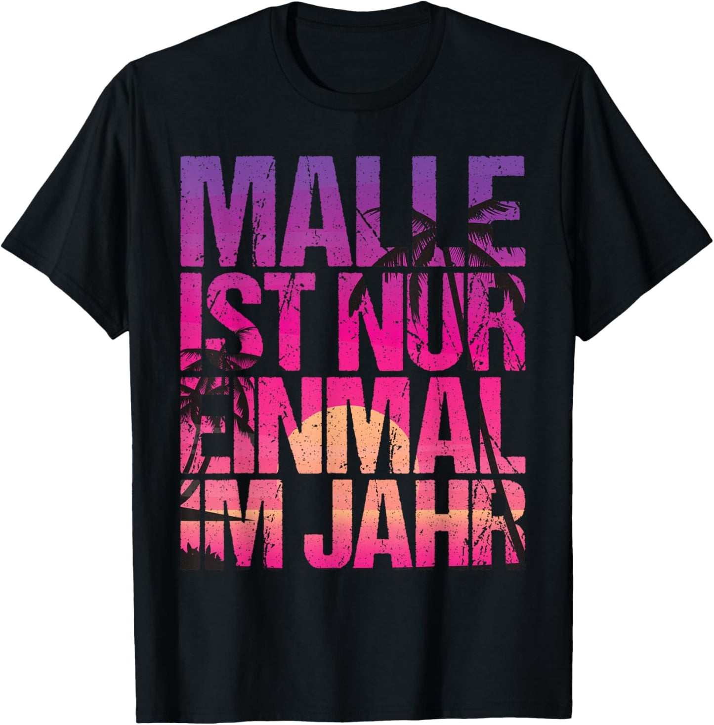 Malle ist nur einmal im Jahr T-Shirt Textilien 19.95 € WORKSWEAR.DE