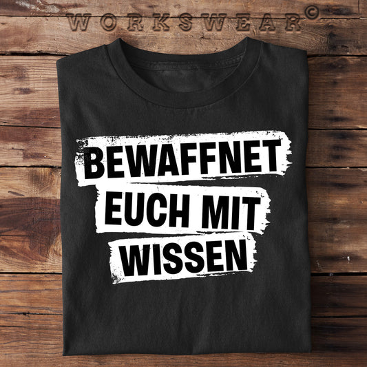 Witzige Herren T-Shirts, Bewaffnet euch mit Wissen - Herren Funshirt 20.00 € Farbe: Black WORKSWEAR.DE