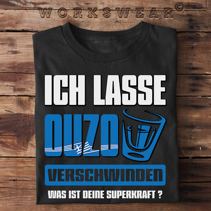 Fun T-Shirt Ich lasse Ouzo verschwinden, was ist deine Superkraft workswear.de