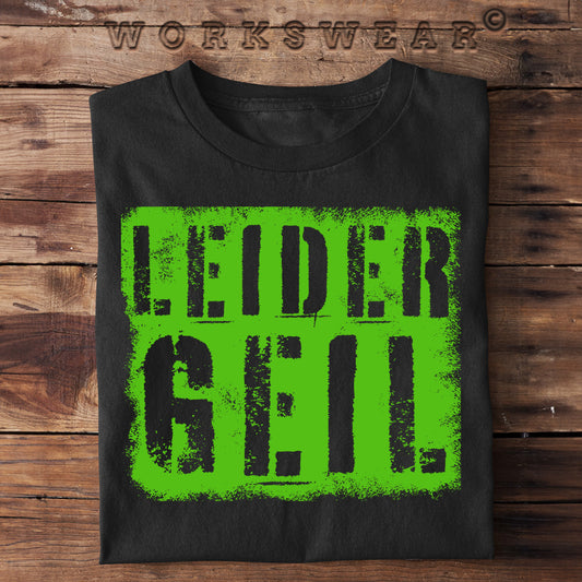 Perfekte Geschenkidee für Handwerker, Heimwerker lustiges Funshirt mit dem Spruch leider Geil. Workswear.de