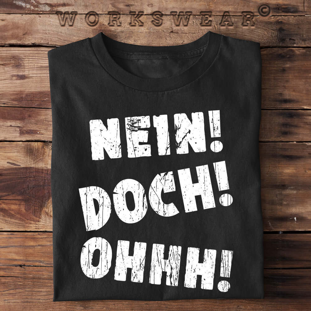 Witzige Herren T-Shirts, NEIN! DOCH! OHHH! - Herren Funshirt 20.00 € Farbe: Black WORKSWEAR.DE