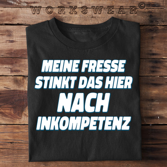 Funshirt Geschenkidee für Handwerker, Heimwerker, lustiges T-Shirt mit dem Spruch "Meine Fresse stinkt das hier nach Inkompetenz". Workswear.de
