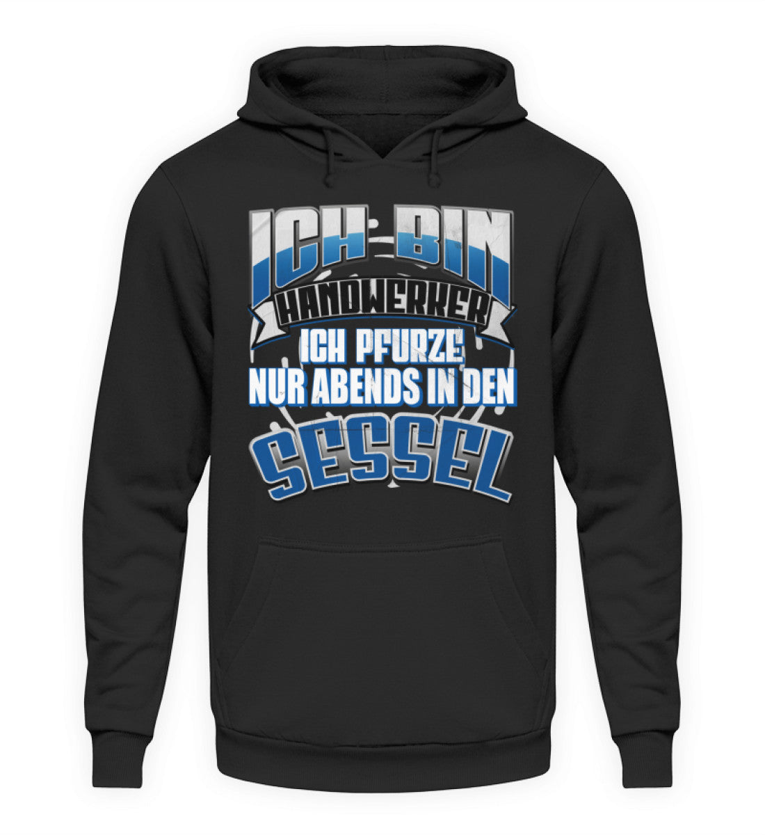 Ich bin Handwerker ich Pfurze nur Abends in den Sessel - T-Shirt schwarz