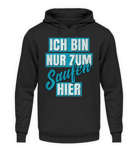 Coole Hoodies, Nur zum Saufen hier - Fun Hoodie, 40.00 €, Unisex Hoodie, Farbe: Deep Black, WORKSWEAR.DE