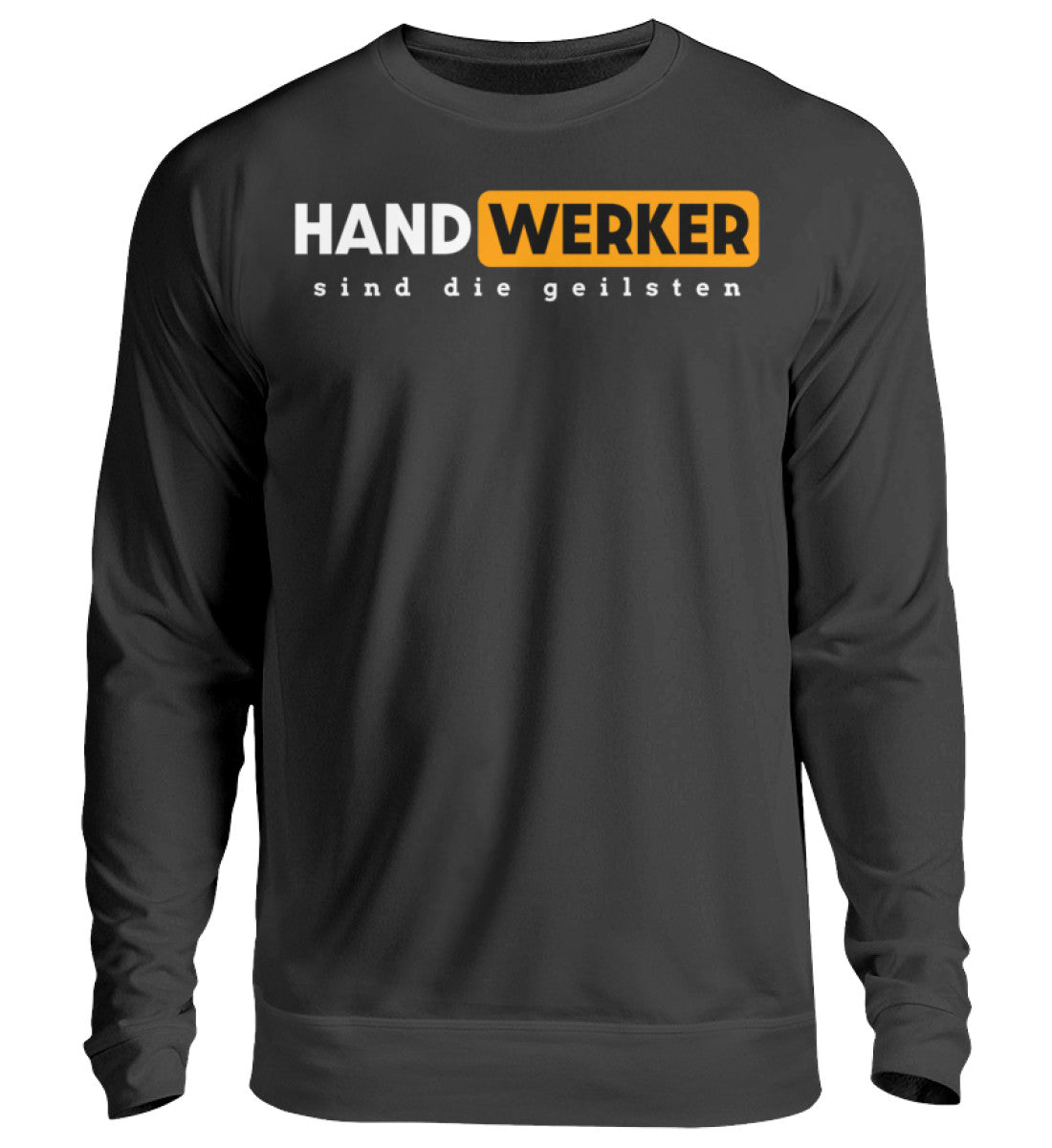 Lustige Pullover, Handwerker sind die geilsten - Pullover, 39.95 €, Unisex Sweatshirt, Farbe: Deep Black, WORKSWEAR.DE