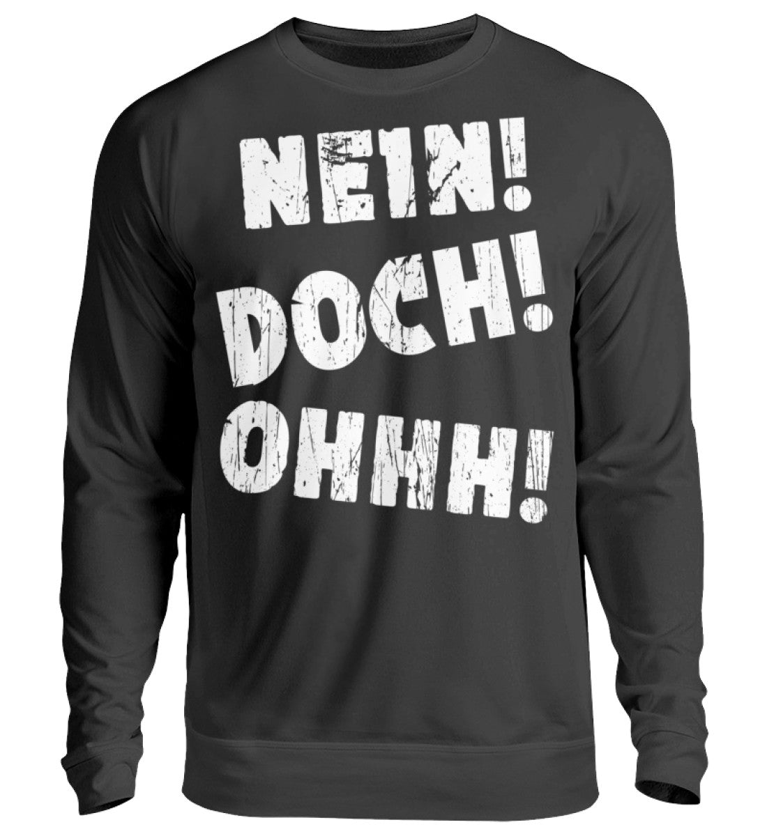 Lustige Pullover, NEIN! DOCH! OHHH! - Pullover, 39.95 €, Unisex Sweatshirt, Farbe: Deep Black, WORKSWEAR.DE