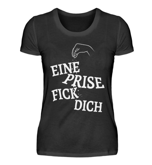 Damen Funshirt Eine Prise Fick dich workswear.de