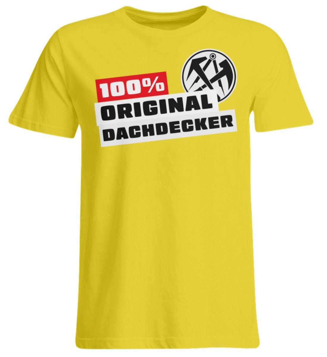 100 % Dachdecker - Handwerker Übergrößenshirt - Handwerkerfashion