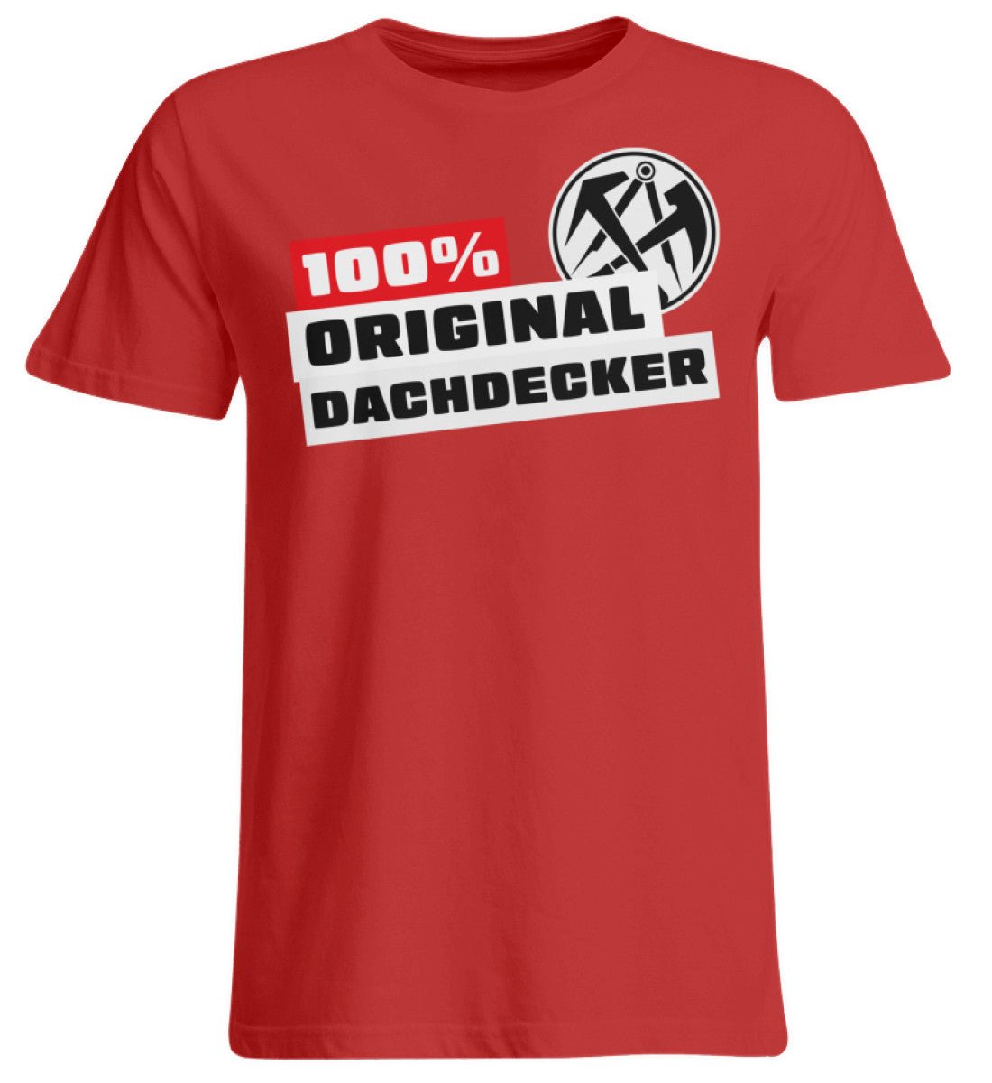 100 % Dachdecker - Handwerker Übergrößenshirt - Handwerkerfashion