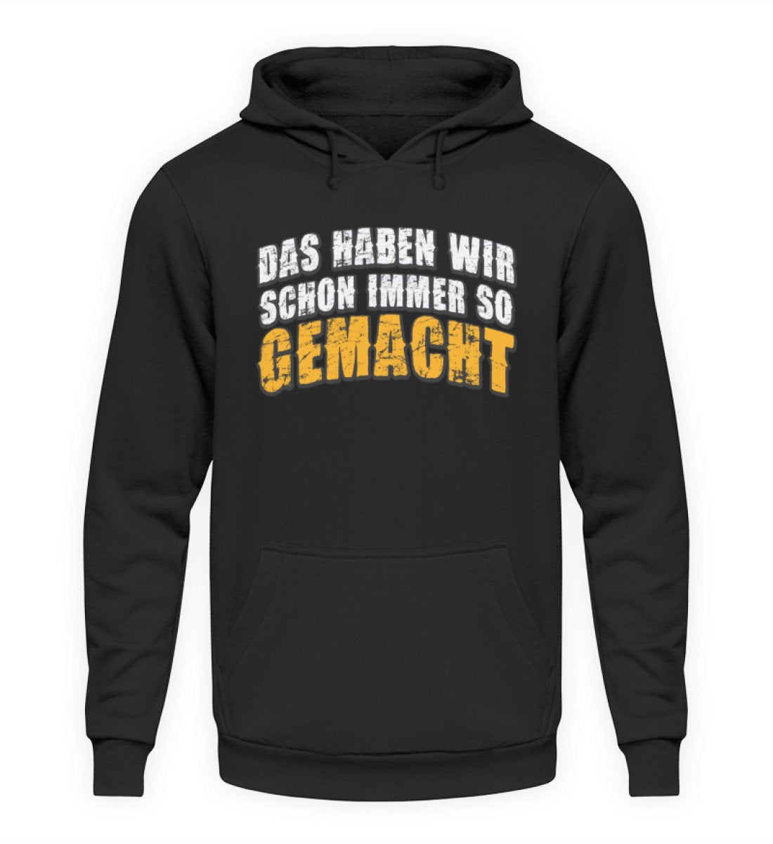 Handwerker Hoodie / Das haben wir schon immer so gemacht. www.handwerkerfashion.de