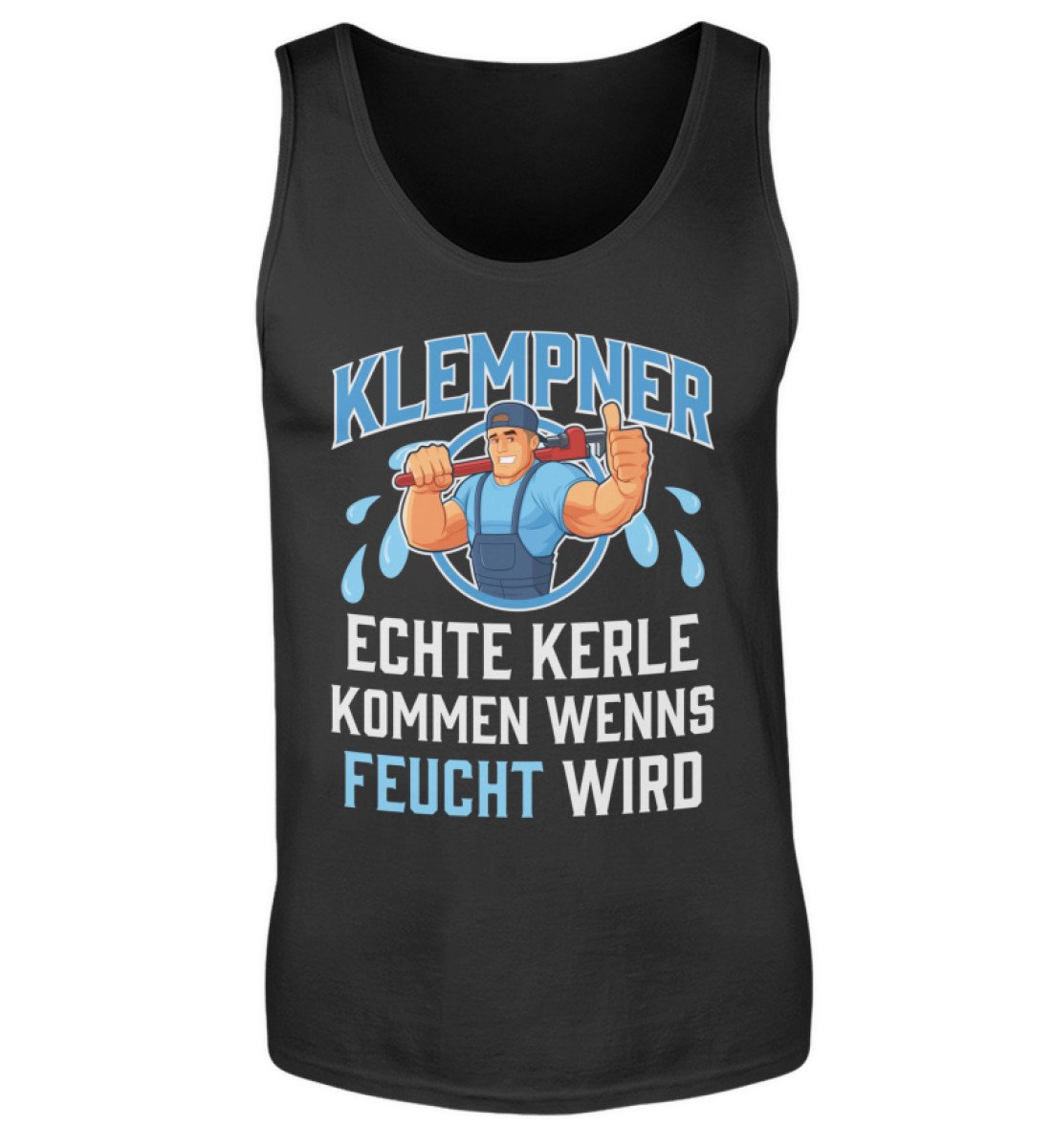 Handwerker Geschenkidee Klempner Tanktop mit lustigen Spruch www.handwerkerfashion.de